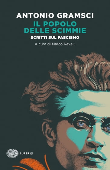 Il popolo delle scimmie - Antonio Gramsci - Marco Revelli