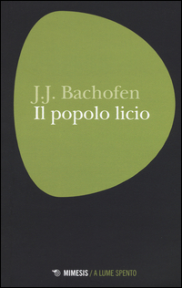 Il popolo licio - Johann Jakob Bachofen