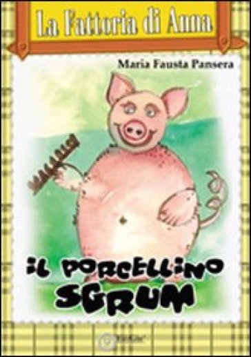 Il porcellino Sgrunf - M. Fausta Pansera