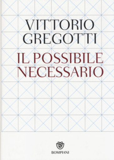 Il possibile necessario - Vittorio Gregotti