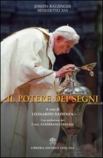 Il potere dei segni - Benedetto XVI (Papa Joseph Ratzinger)