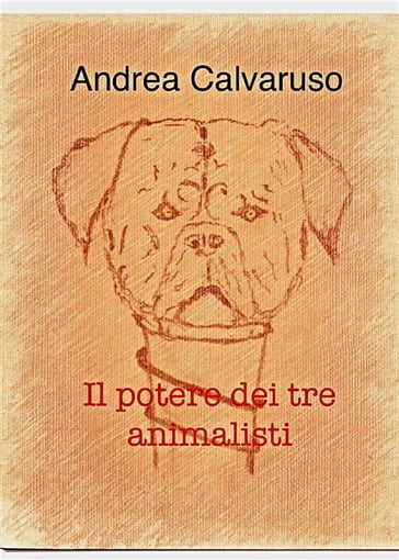 Il potere dei tre animalisti - Andrea Calvaruso