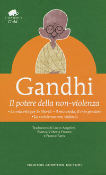 Il potere della non-violenza - Mohandas Karamchand Gandhi