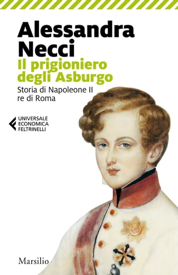 Il prigioniero degli Asburgo - Alessandra Necci