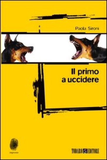 Il primo a uccidere - Paola Sironi