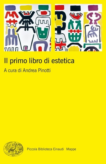 Il primo libro di estetica - AA.VV. Artisti Vari - Andrea Pinotti