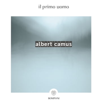Il primo uomo - Camus Albert