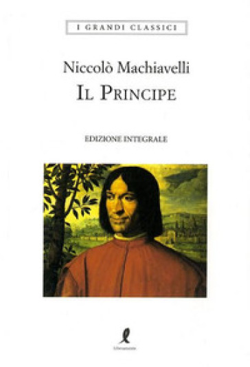 Il principe. Ediz. integrale - Niccolò Machiavelli