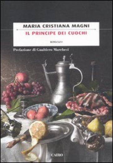 Il principe dei cuochi - M. Cristiana Magni