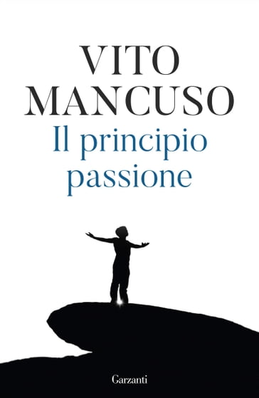 Il principio passione - Vito Mancuso