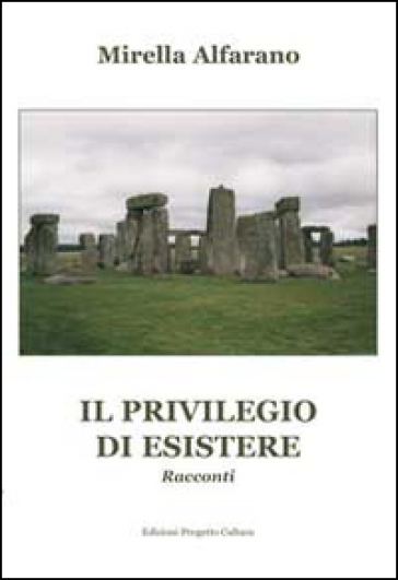 Il privilegio di esistere - Mirella Alfarano