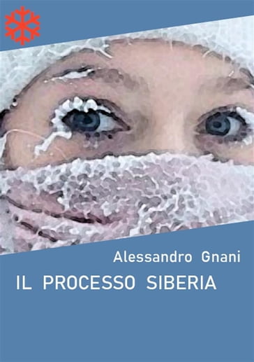 Il processo Siberia - Alessandro Gnani