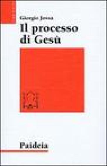 Il processo di Gesù - Giorgio Jossa