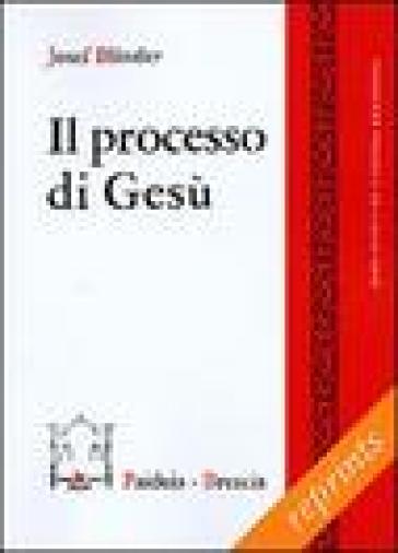 Il processo di Gesù - Josef Blinzler