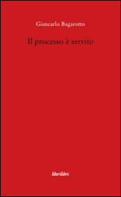 Il processo è servito