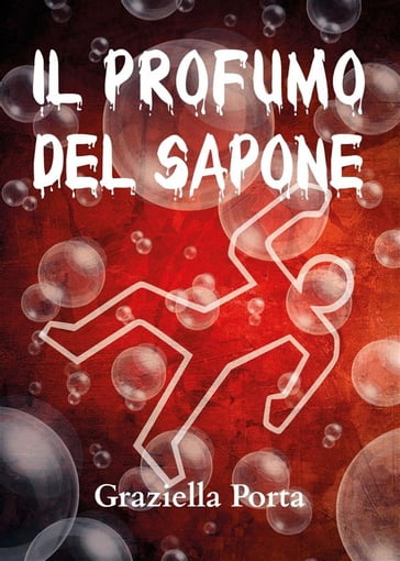 Il profumo del sapone - Graziella Porta