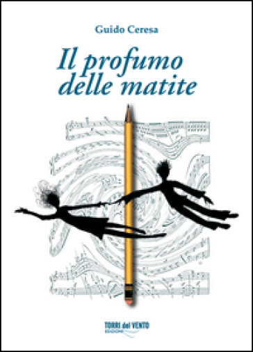 Il profumo delle matite - Guido Ceresa