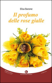 Il profumo delle rose gialle