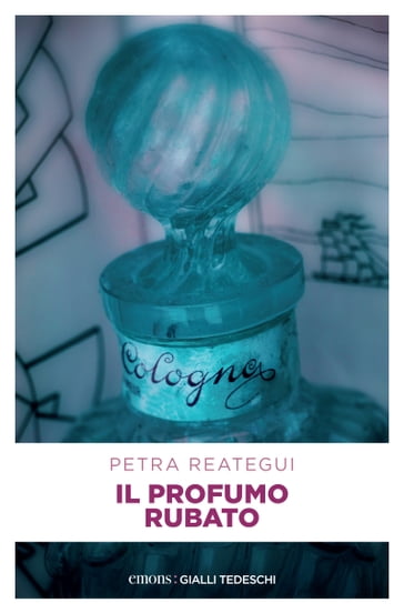 Il profumo rubato - Petra Reategui