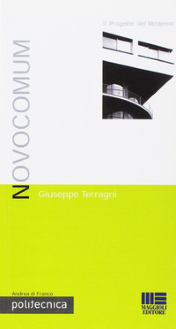 Il progetto del moderno - Giuseppe Terragni