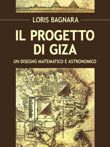 Il progetto di Giza - Loris Bagnara