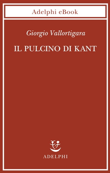 Il pulcino di Kant - Giorgio Vallortigara
