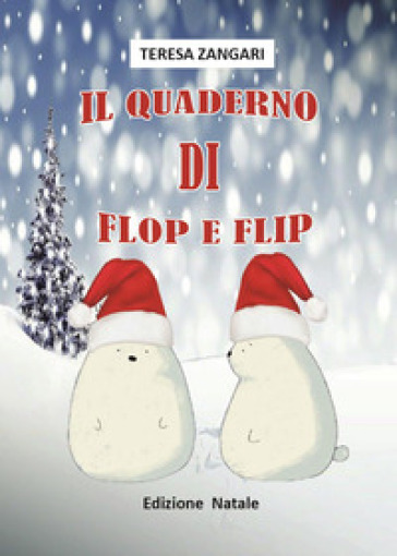 Il quaderno di Flop e Flip - Teresa Zangari