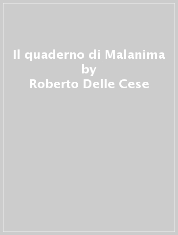 Il quaderno di Malanima - Roberto Delle Cese