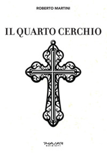 Il quarto cerchio - Roberto Martini