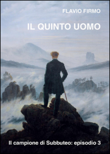 Il quinto uomo - Flavio Firmo