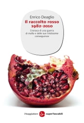 Il raccolto rosso 1982-2010