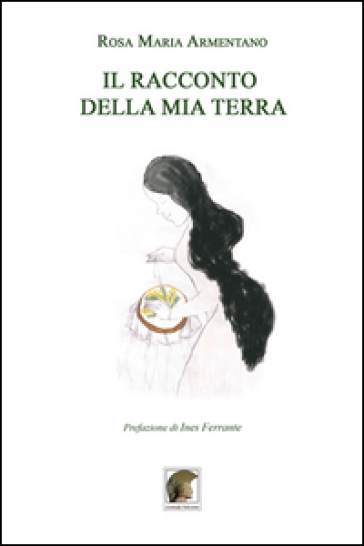 Il racconto della mia terra - Rosa M. Armentano