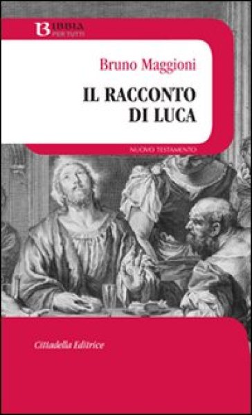 Il racconto di Luca - Bruno Maggioni