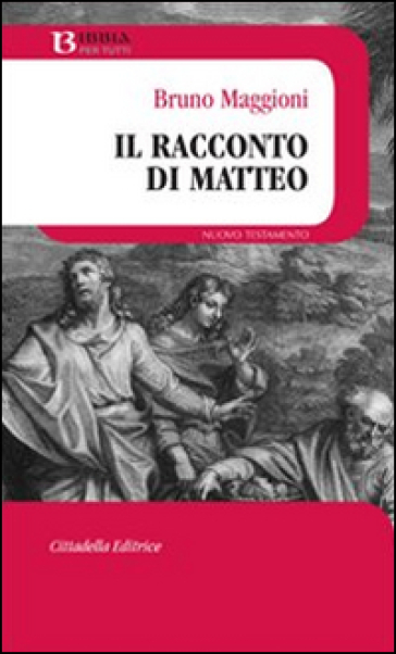 Il racconto di Matteo - Bruno Maggioni