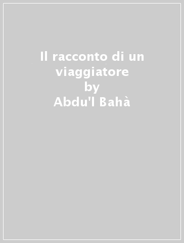 Il racconto di un viaggiatore - Abdu