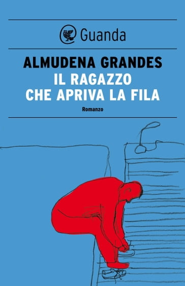 Il ragazzo che apriva la fila - Almudena Grandes