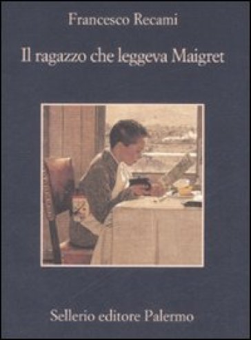 Il ragazzo che leggeva Maigret - Francesco Recami