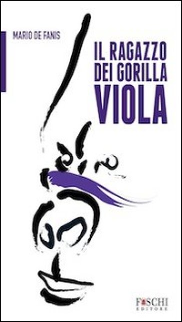 Il ragazzo del gorilla viola - Mario De Fanis