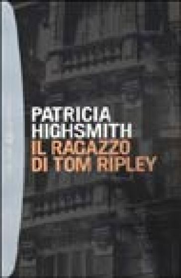 Il ragazzo di Tom Ripley - Patricia Highsmith