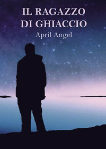 Il ragazzo di ghiaccio - April Angel