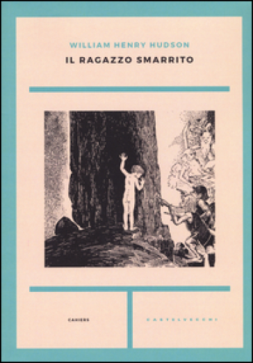 Il ragazzo smarrito - William Henry Hudson