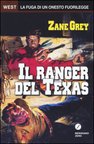 Il ranger del Texas - Zane Grey