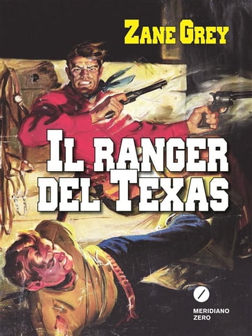 Il ranger del Texas - Zane Grey