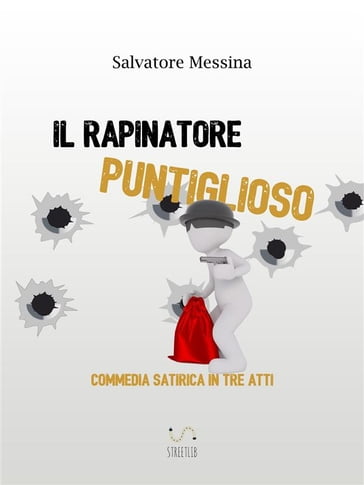 Il rapinatore puntiglioso - Salvatore Messina