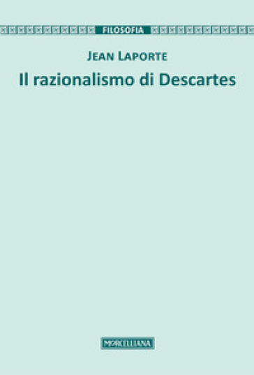 Il razionalismo di Descartes - Jean Laporte