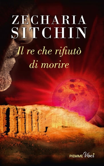 Il re che rifiutò di morire - Zecharia Sitchin