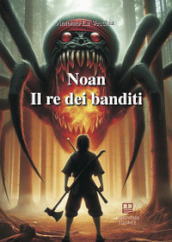 Il re dei banditi. Noan Rione