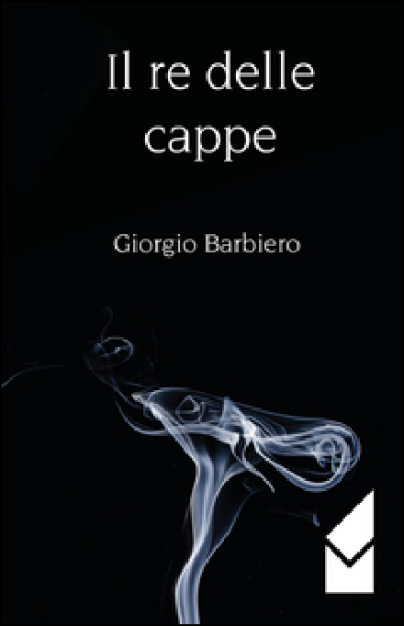 Il re delle cappe - Giorgio Barbieri