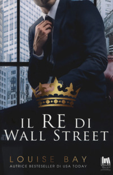 Il re di Wall Street - Louise Bay