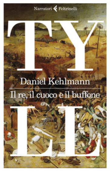 Il re, il cuoco e il buffone - Daniel Kehlmann